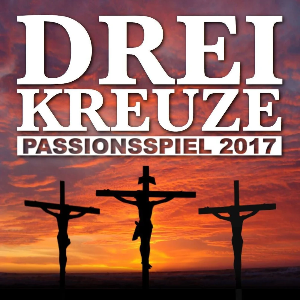 Drei Kreuze | Passionsspiel 2017