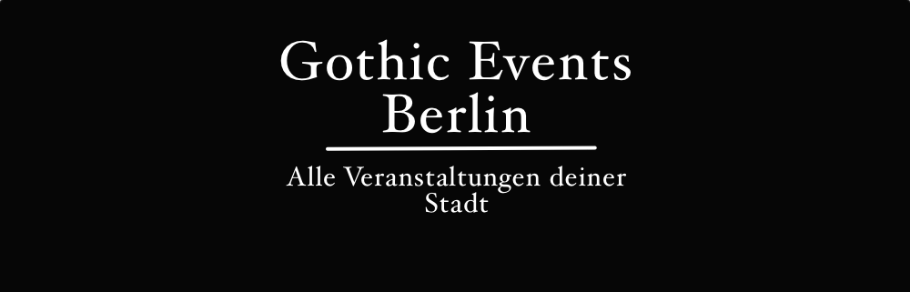 Aktuelle Termine - Events | Gothic Events Berlin