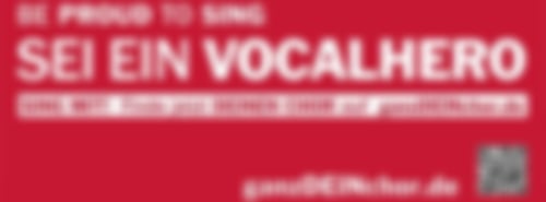 be proud to sing - sei ein vocalhero - ganzdeinchor.de