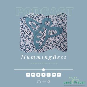 HummingBees - Der Podcast | LandFrauen Heek