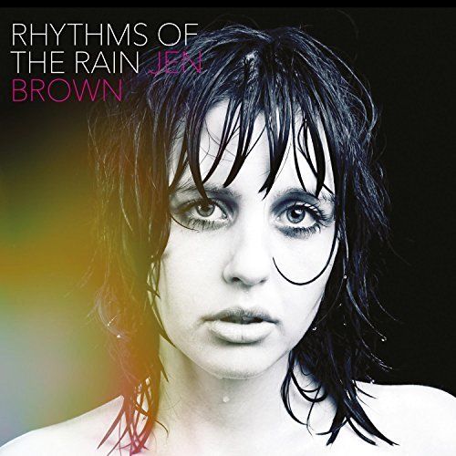 Albumcover Rhythms Of The Rain: Jen Brown