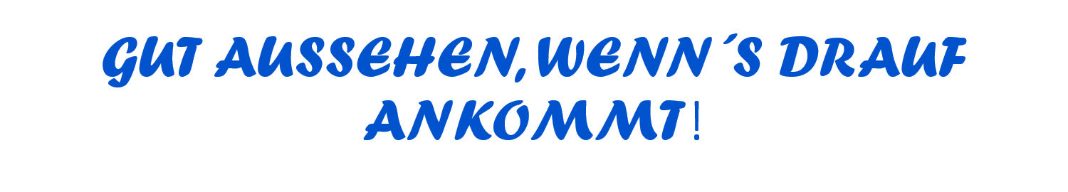 Schriftzug -Gut aussehen, wenn es drauf ankommt-
