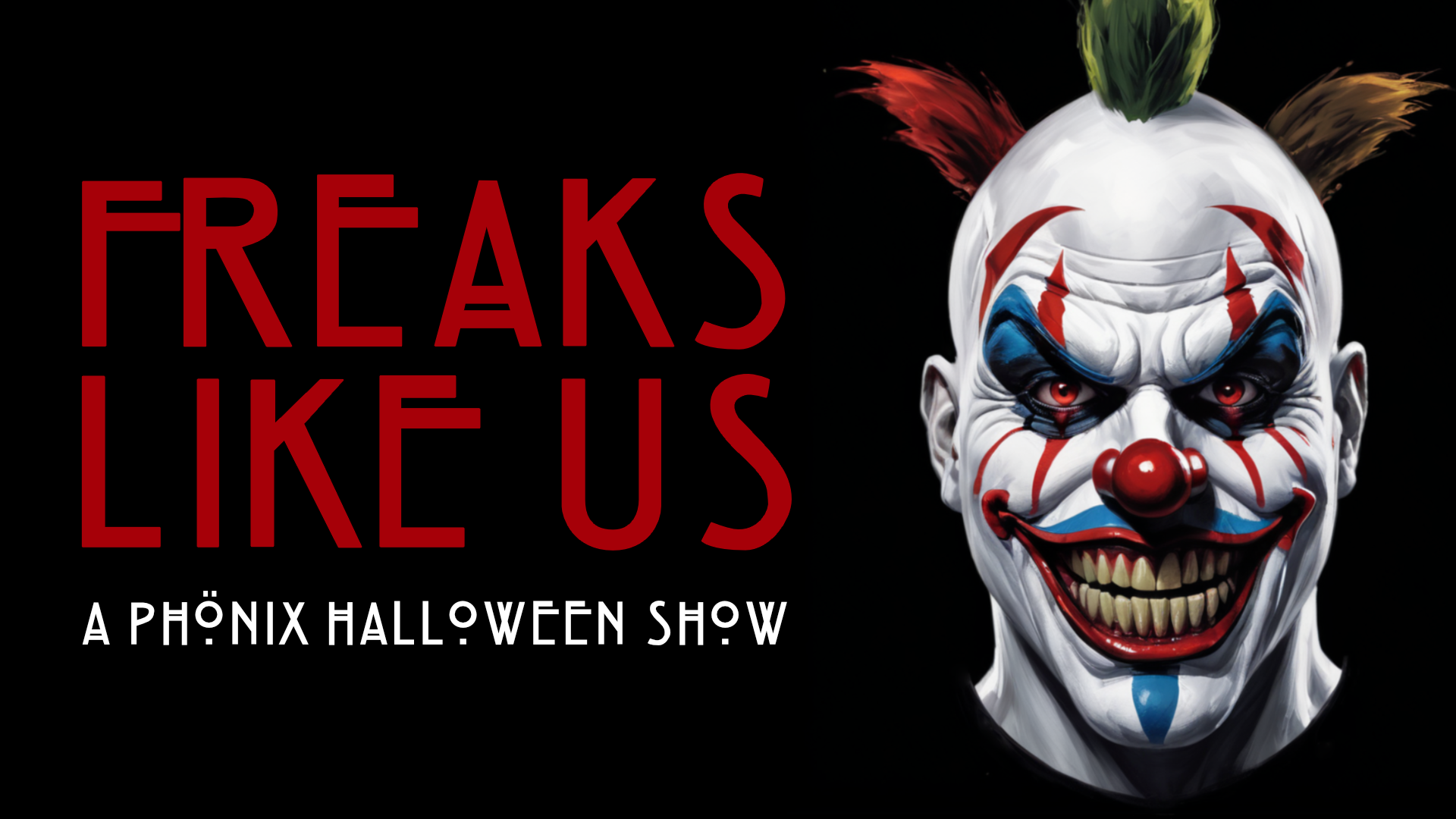 Freaks Like Us - A Phönix Halloween Show