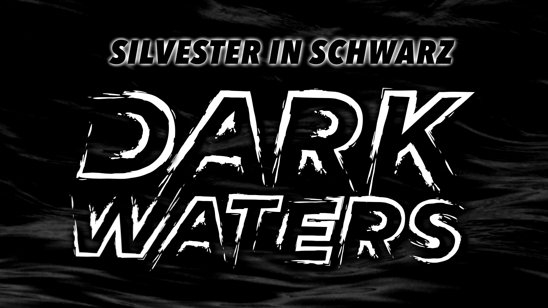 Silvester in Schwarz: DARK WATERS