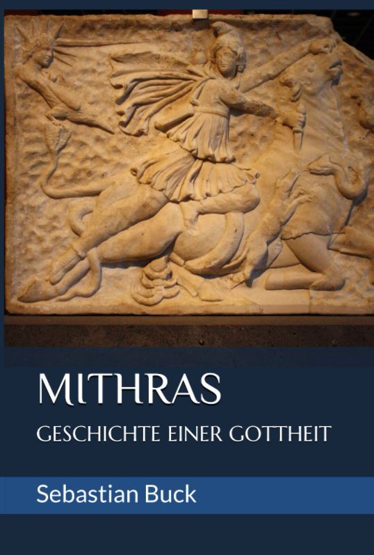 Sebastian Buck Mithras Geschichte einer Gottheit Buch