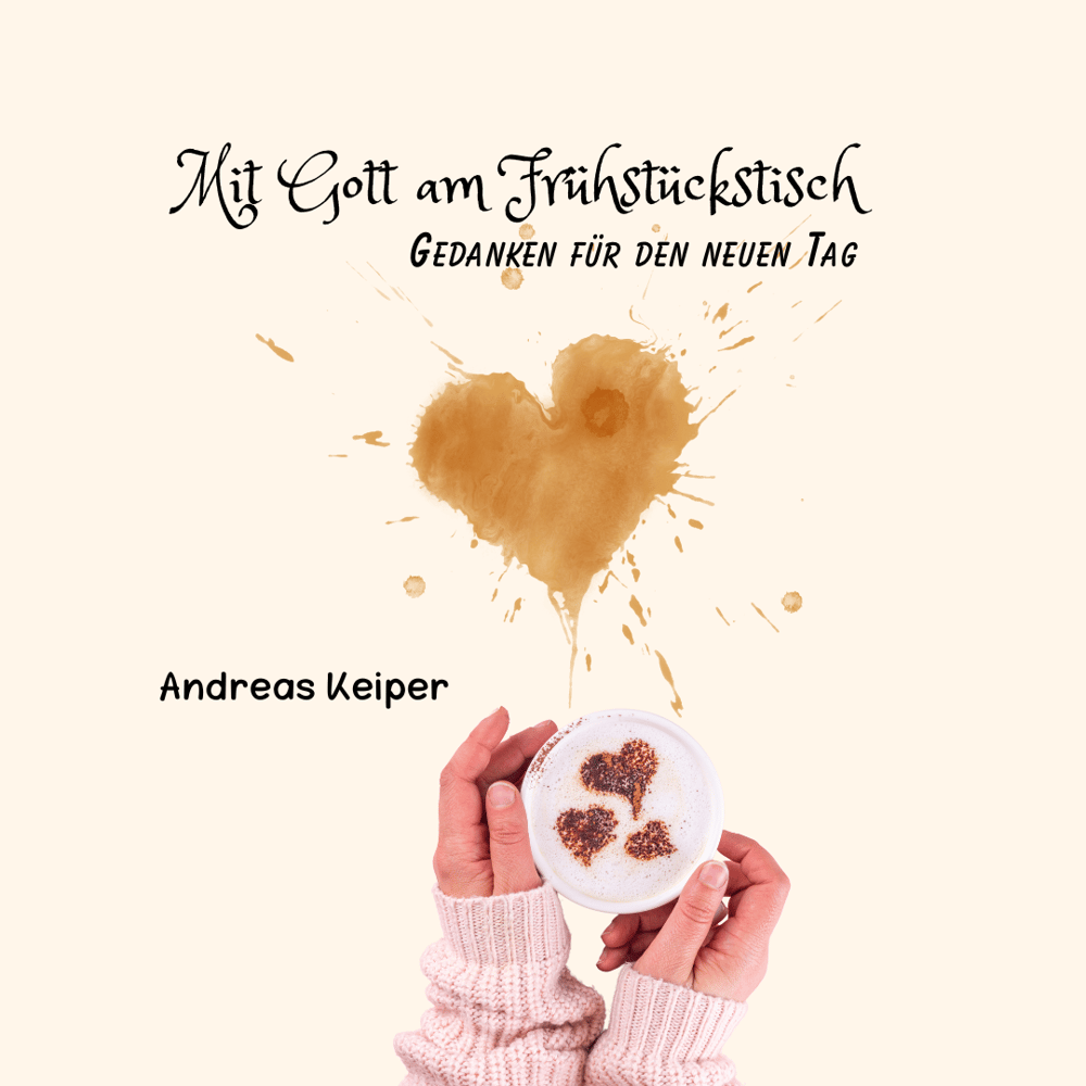 Mit Gott am Frühstückstisch - Gedanken für den neuen Tag - Ein Buch von Andreas Keiper