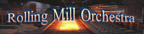 Willkommen! | Rolling-Mill-Orchestra